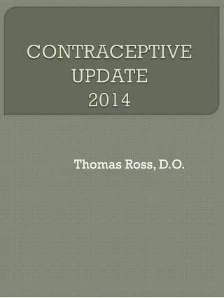 CONTRACEPTIVE UPDATE 2014