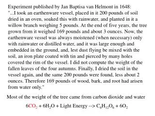 Experiment published by Jan Baptisa van Helmont in 1648: