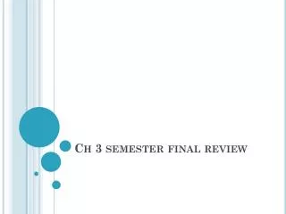 Ch 3 semester final review