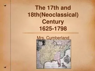 The 17th and 18th(Neoclassical) Century 1625-1798
