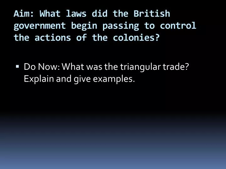 aim what laws did the british government begin passing to control the actions of the colonies
