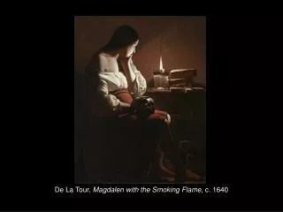 De La Tour, Magdalen with the Smoking Flame , c. 1640