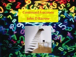 Continued Fractions John D Barrow