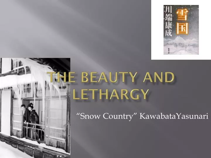 the beauty and lethargy