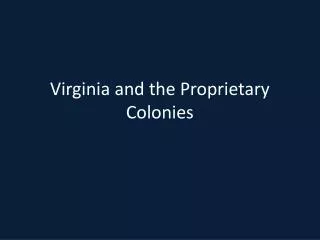 Virginia and the Proprietary Colonies
