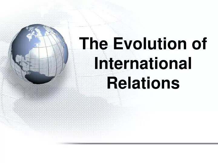 the evolution of international relations