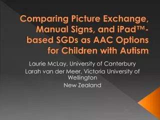 Laurie McLay, University of Canterbury Larah van der Meer, Victoria University of Wellington