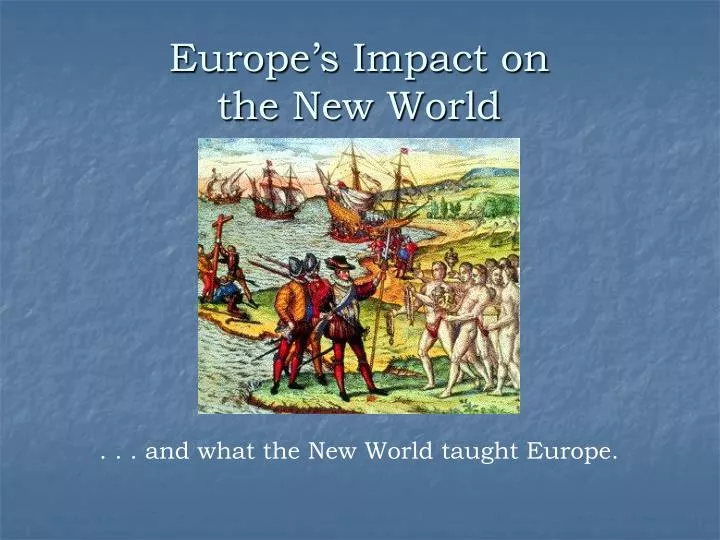 europe s impact on the new world
