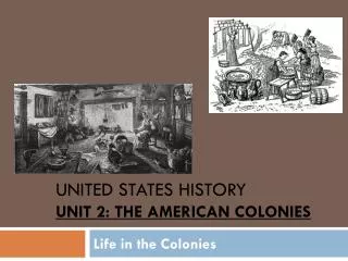 United States History Unit 2 : The American colonies
