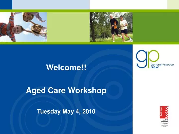 welcome aged care workshop tuesday may 4 2010