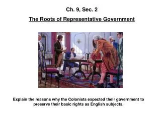 Ch. 9, Sec. 2 The Roots of Representative Government