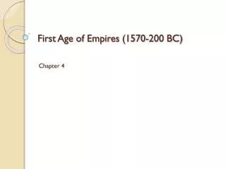 First Age of Empires (1570-200 BC)