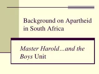 Background on Apartheid in South Africa