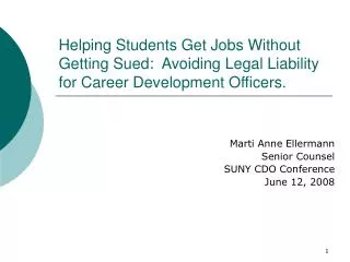 Marti Anne Ellermann Senior Counsel SUNY CDO Conference June 12, 2008