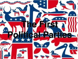 The First Political Parties