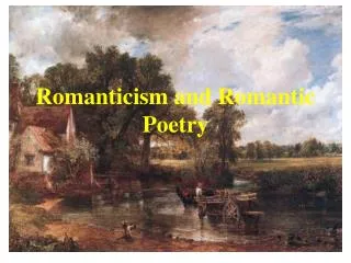 Romanticism and Romantic Poetry