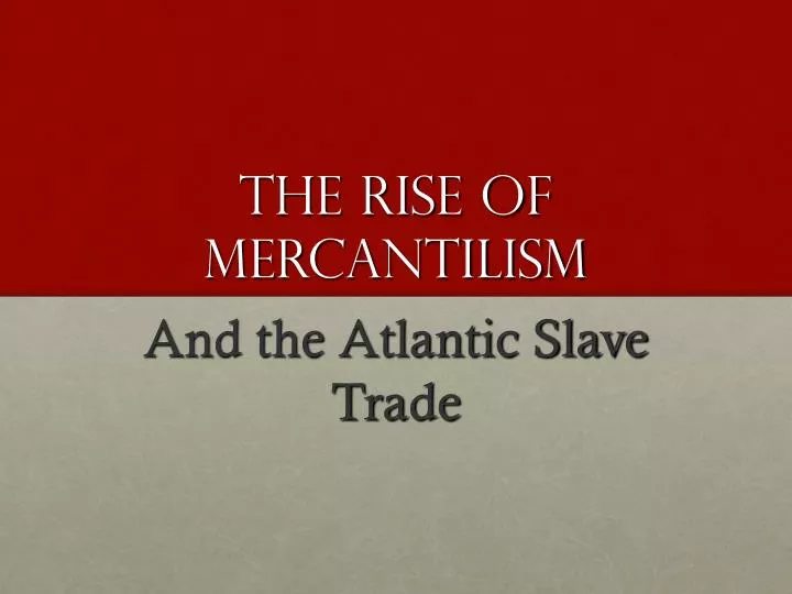 the rise of mercantilism