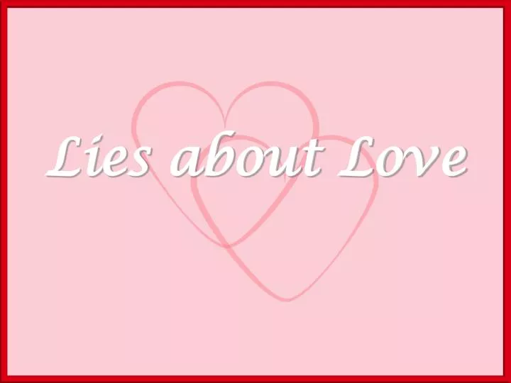 lies about love