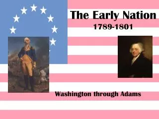 The Early Nation 1789-1801