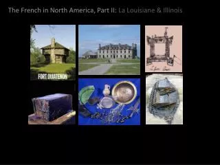 The French in North America, Part II: La Louisiane &amp; Illinois