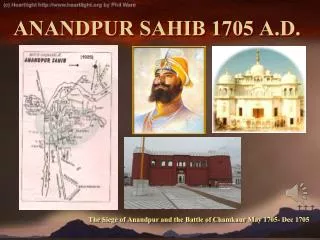 ANANDPUR SAHIB 1705 A.D.