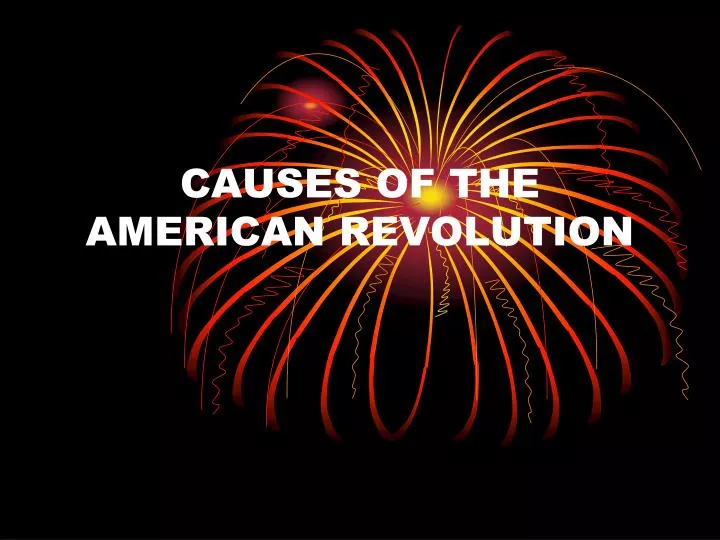 causes of the american revolution