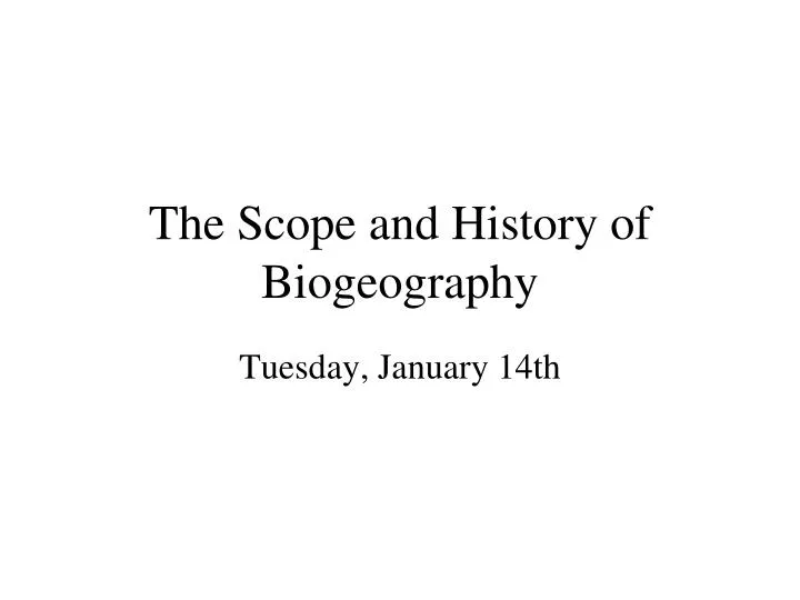 the scope and history of biogeography