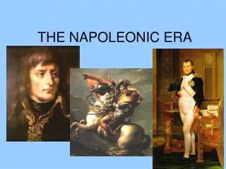 THE NAPOLEONIC ERA