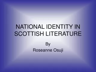 NATIONAL IDENTITY IN SCOTTISH LITERATURE