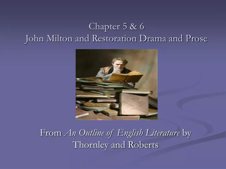 chapter 5 6 john milton and restoration drama and prose