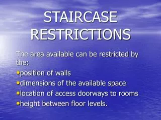 STAIRCASE RESTRICTIONS