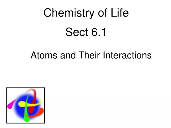 chemistry of life sect 6 1