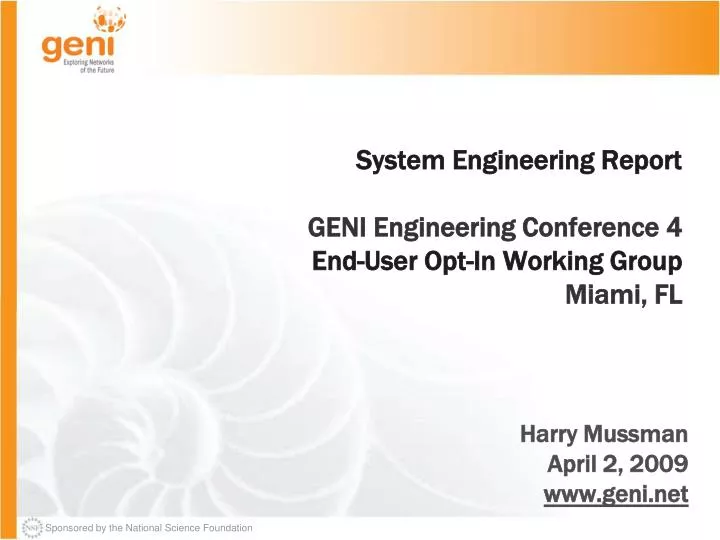 system engineering report geni engineering conference 4 end user opt in working group miami fl