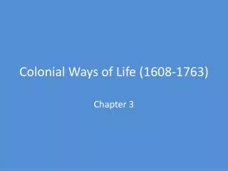 Colonial Ways of Life (1608-1763)