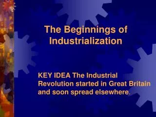 The Beginnings of Industrialization