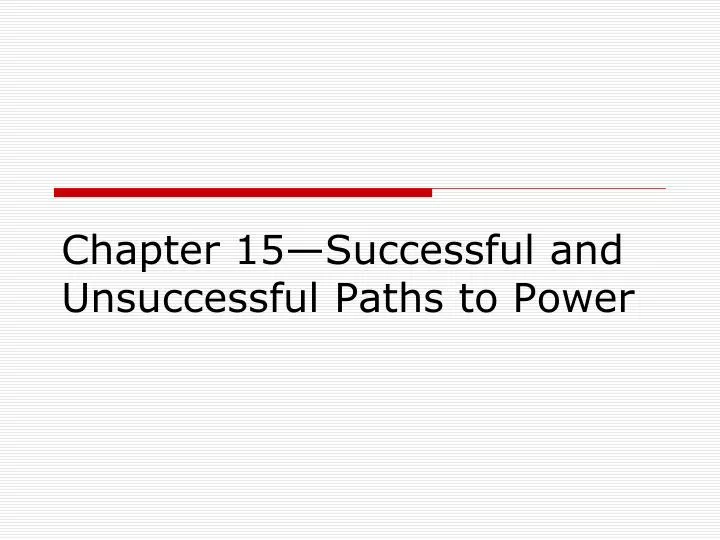 chapter 15 successful and unsuccessful paths to power