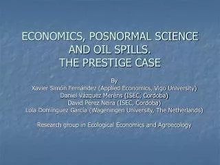 ECONOMICS, POSNORMAL SCIENCE AND OIL SPILLS. THE PRESTIGE CASE