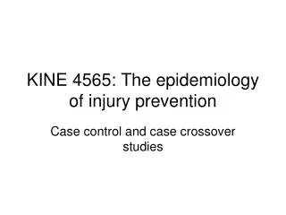 KINE 4565: The epidemiology of injury prevention