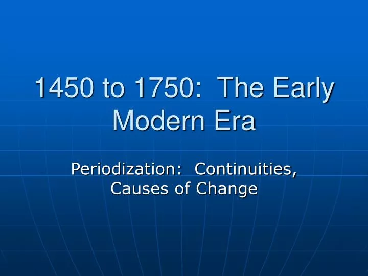 1450 to 1750 the early modern era