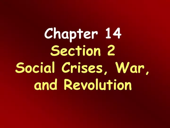 chapter 14 section 2 social crises war and revolution