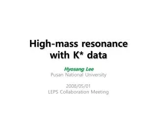 High-mass resonance with K* data