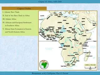 I. Atlantic Slave Trade II. End of the Slave Trade in Africa III. Islamic Africa