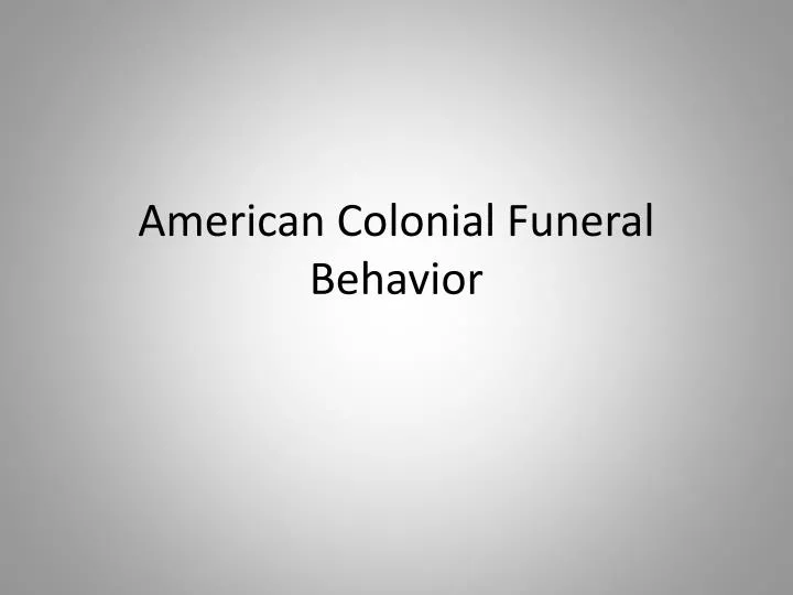 american colonial funeral behavior