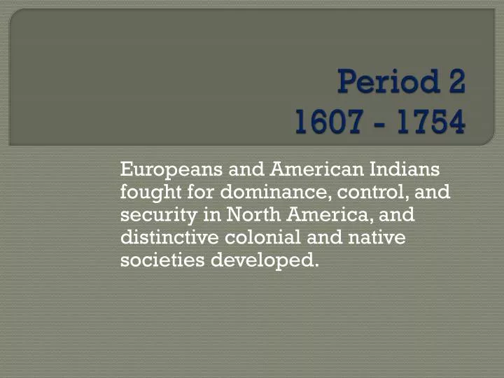 period 2 1607 1754