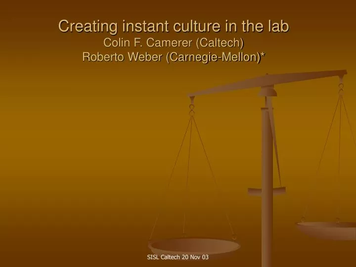 creating instant culture in the lab colin f camerer caltech roberto weber carnegie mellon