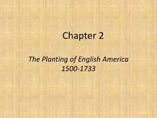Chapter 2 The Planting of English America 1500-1733