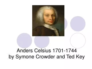Anders Celsius 1701-1744 by Symone Crowder and Ted Key