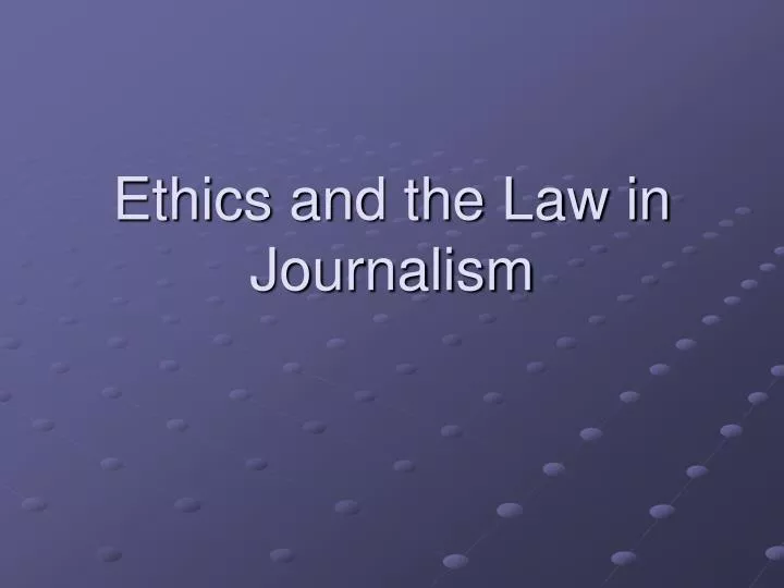 ethics and the law in journalism