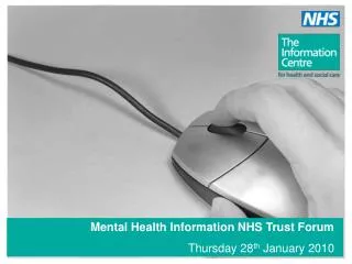 Mental Health Information NHS Trust Forum Thursday 28 th January 2010