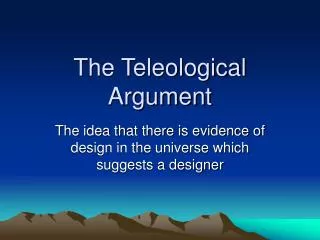 The Teleological Argument